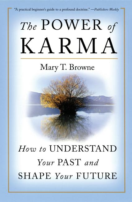 Power of Karma: How to Understand Your Past and Shape Your Future