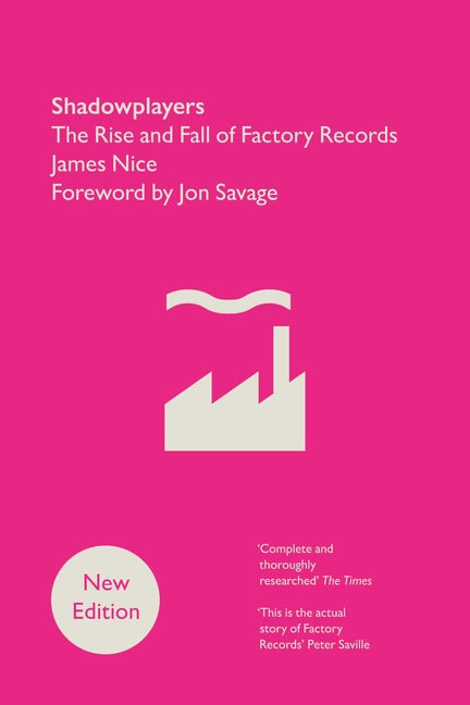 Shadowplayers: The Rise and Fall of Factory Records
