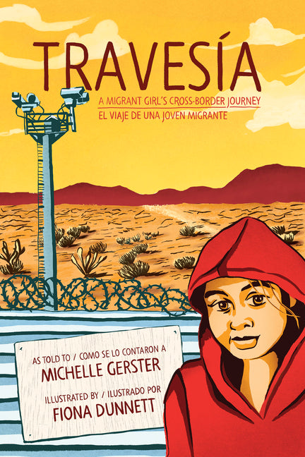 Travesía: A Migrant Girl’s Cross-Border Journey/El viaje de una joven migrante