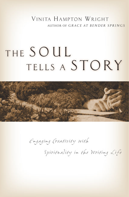 Soul Tells a Story: Engaging Creativity with Spirituality in the Writing Life (Special)