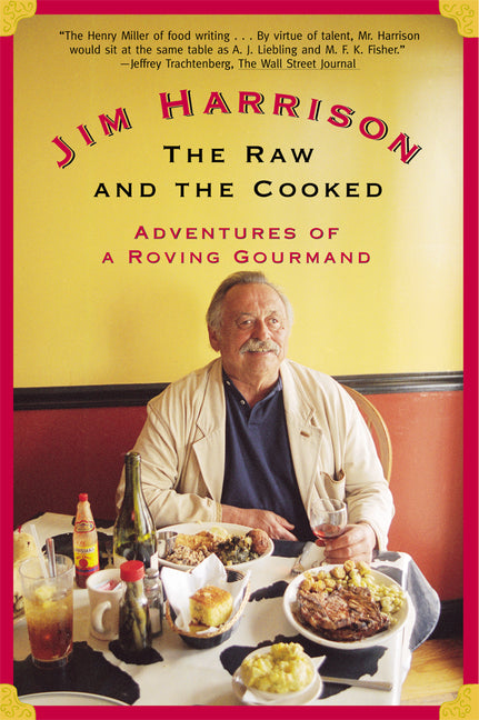 Raw and the Cooked: Adventures of a Roving Gourmand