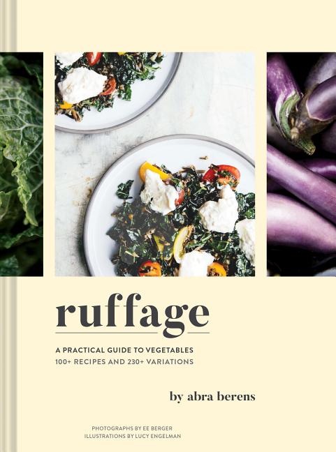 Ruffage: A Practical Guide to Vegetables (Vegetarian Cookbook, Vegetable Cookbook, Best Vegetarian Cookbooks)