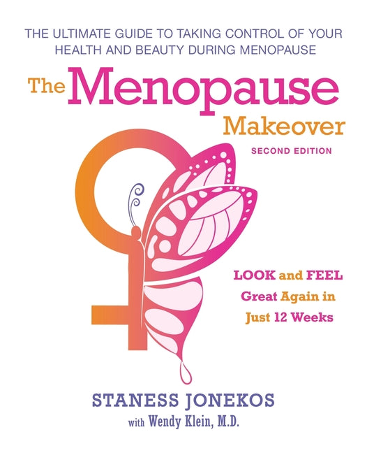 Menopause Makeover: The Ultimate Guide to Taking Control of Your Health and Beauty During Menopause
