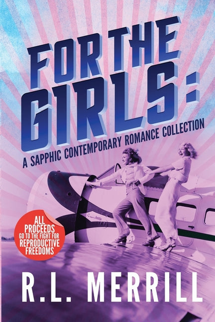 For The Girls: A Sapphic Contemporary Romance Collection