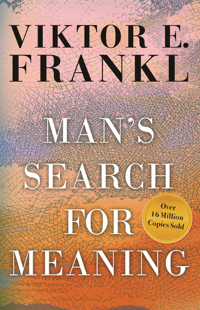 Man's Search for Meaning: