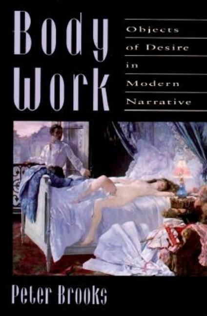 Body Work: Objects of Desire in Modern Narrative