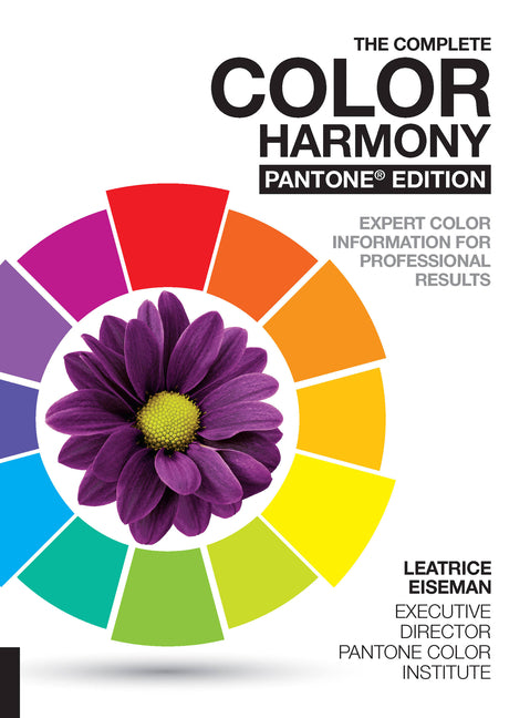Complete Color Harmony, Pantone Edition: Expert Color Information for Professional Results