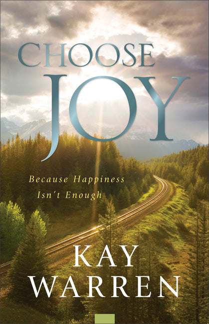 Choose Joy: Because Happiness Isn't Enough (Repackaged)