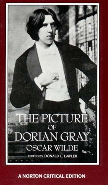 Picture of Dorian Gray: Authoritative Texts, Backgrounds, Reviews and Reactions, Criticism