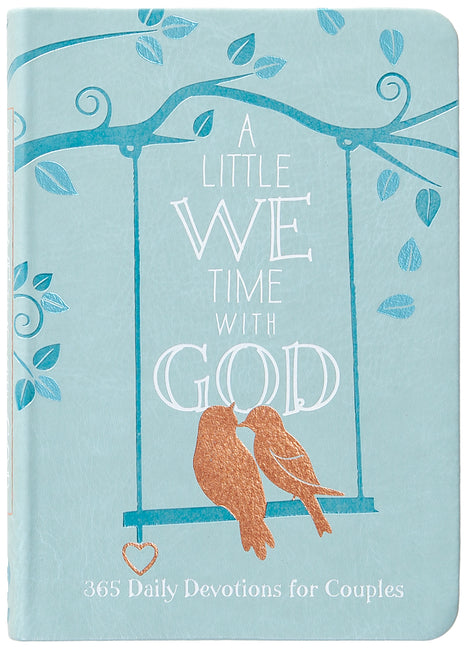 Little We Time with God: 365 Daily Devotions for Couples