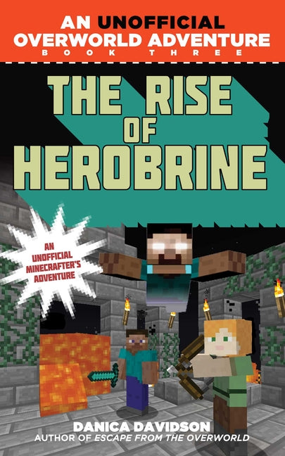 Rise of Herobrine: An Unofficial Overworld Adventure, Book Three