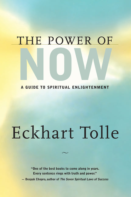Power of Now: A Guide to Spiritual Enlightenment