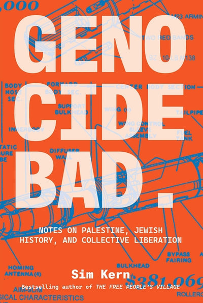 Genocide Bad: Notes on Palestine, Jewish History, and Collective Liberation