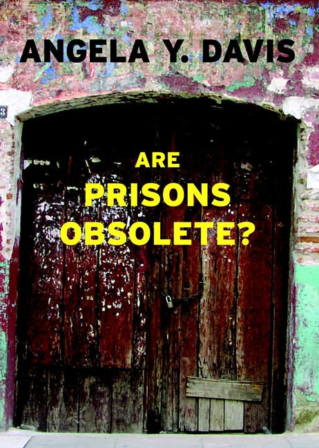 Are Prisons Obsolete? (Uitgawe and Revised and Updated to Include New Develop and B )