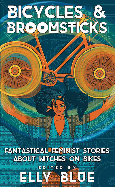 Bicycles & Broomsticks: Fantastical Feminist Stories about Witches on Bikes (Bikes in Space, 9)