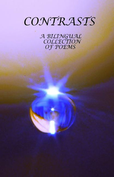 Contrasts: A Bilingual Collection of Poems/Una colecion de poemas bilingue