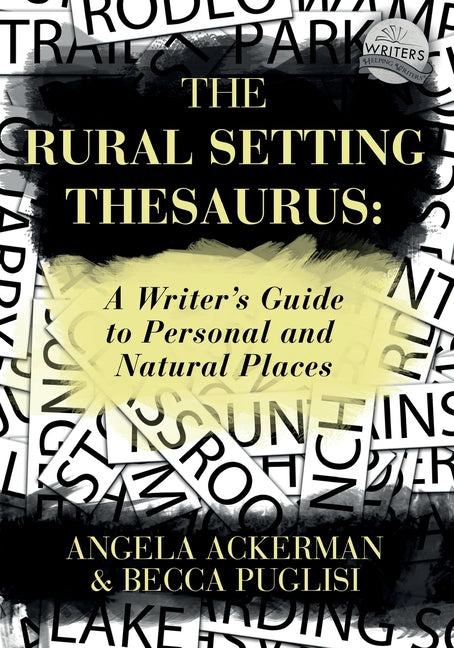 Rural Setting Thesaurus: A Writer's Guide to Personal and Natural Places