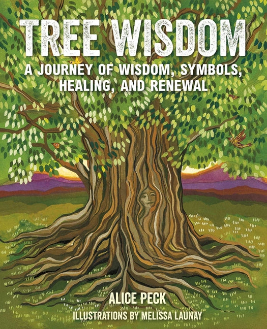 Tree Wisdom: A Journey of Wisdom, Symbols, Healing, and Renewal – 27th ...