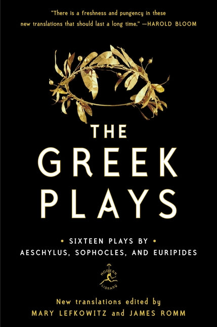 Greek Plays: Sixteen Plays by Aeschylus, Sophocles, and Euripides