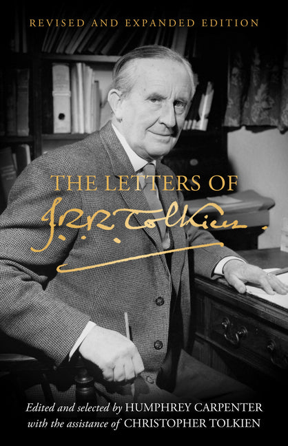 Letters of J.R.R. Tolkien: Revised and Expanded Edition