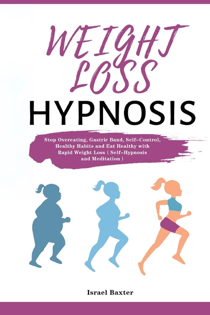 Weight Loss Hypnosis: Stop Overeating, Gastric Band, Self-Control, Healthy Habits and Eat Healthy with Rapid Weight Loss（Self-Hypnosi