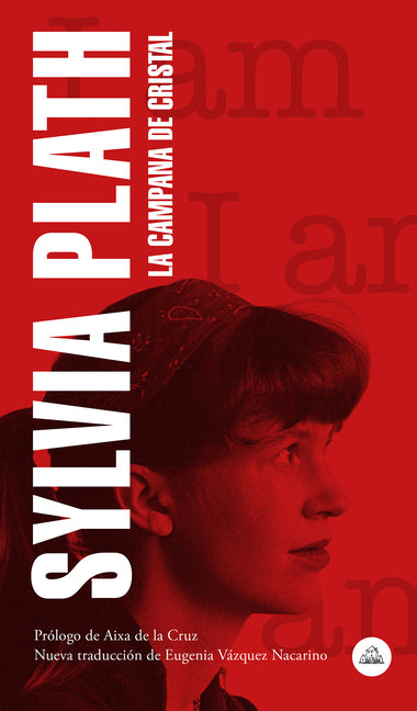La campana de cristal / The Bell Jar (Literatura Random House) (Spanish Edition)