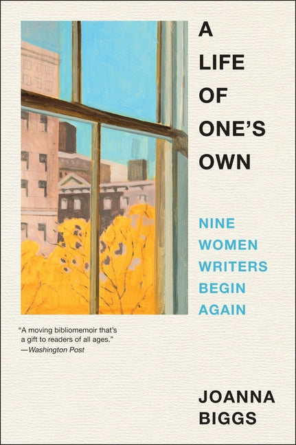 Life of One's Own: Nine Women Writers Begin Again