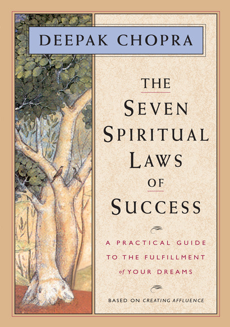 Seven Spiritual Laws of Success: A Practical Guide to the Fulfillment of Your Dreams