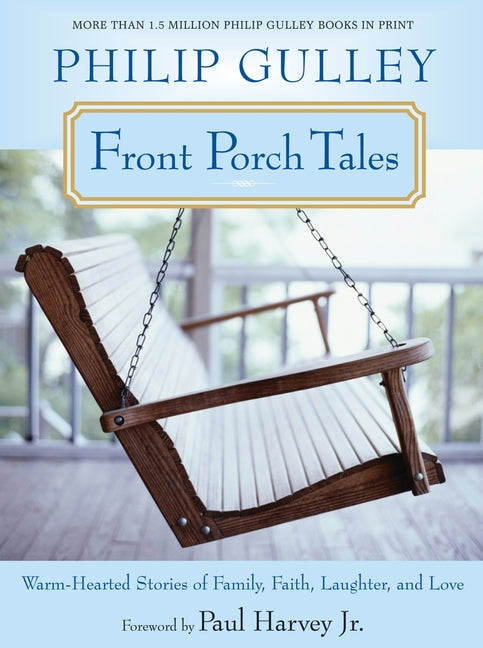 Front Porch Tales: Warm-Hearted Stories of Family, Faith, Laughter, and Love