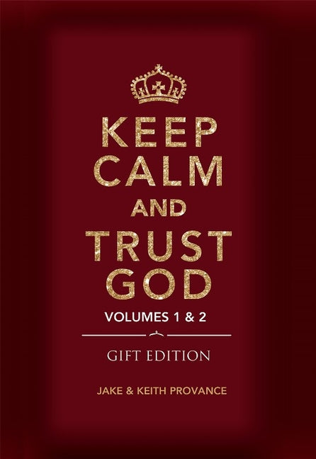 Keep Calm and Trust God (Gift Edition): Volumes 1 & 2