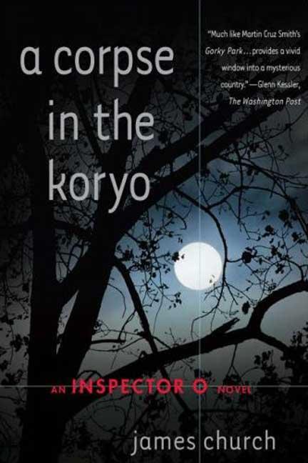 Corpse in the Koryo: An Inspector O Novel