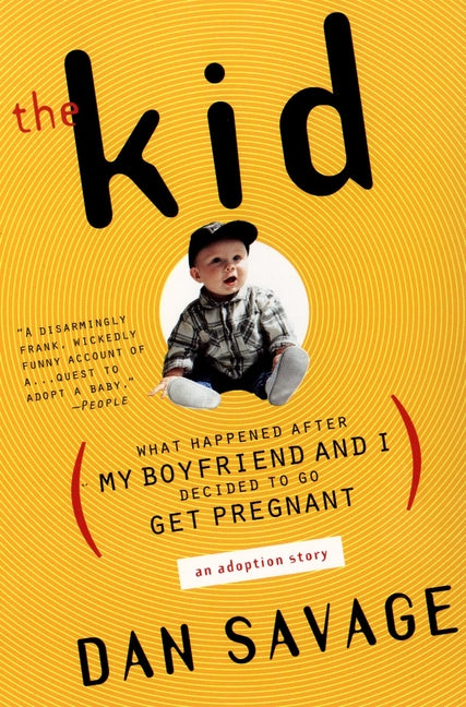 Kid: (What Happened After My Boyfriend and I Decided to Go Get Pregnant) an Adoption Story