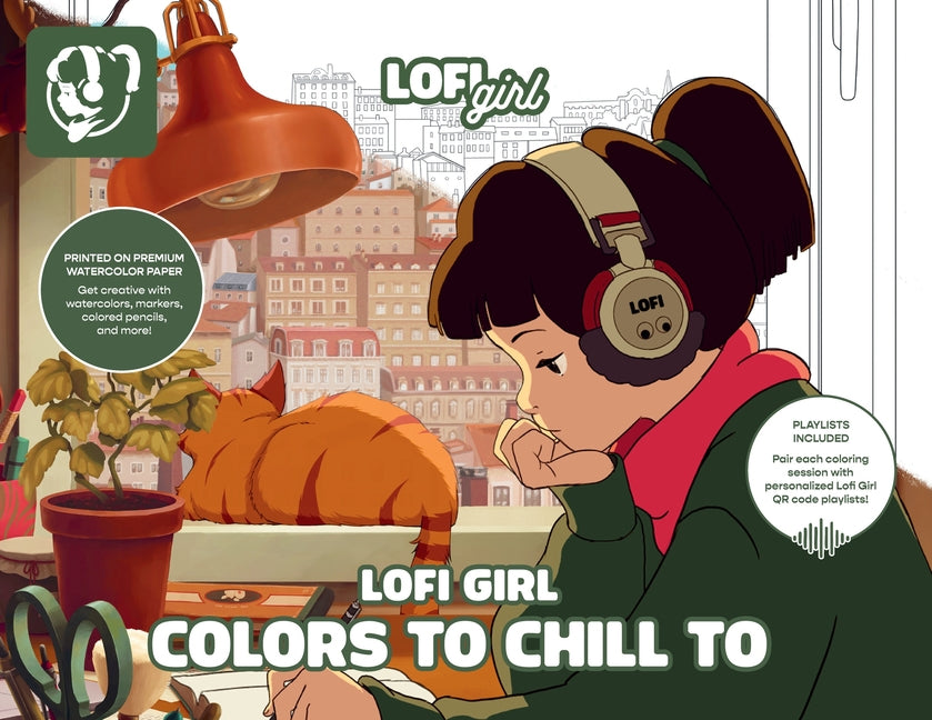 Lofi Girl Colors to Chill to: A Cozy Coloring Escape Paired with Curated Playlists