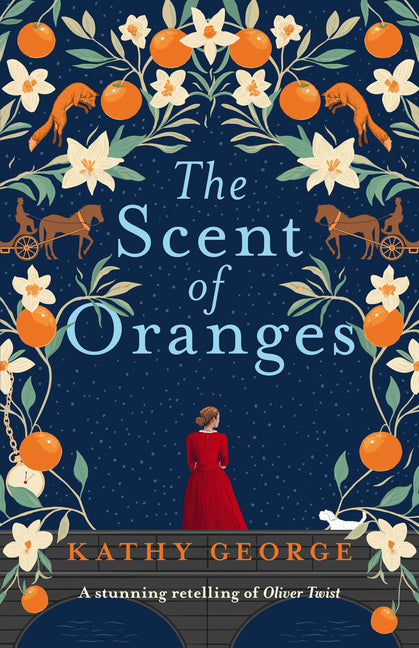 Scent of Oranges: The Stunning Literary Retelling of the Beloved Classic Oliver Twist from a Brilliant Australian Author.