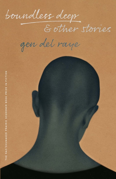 Boundless Deep, and Other Stories (The Raz/Shumaker Prairie Schooner Book Prize in Fiction)