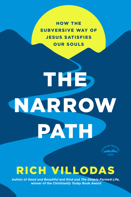 Narrow Path: How the Subversive Way of Jesus Satisfies Our Souls
