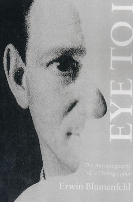 Eye to I: The Autobiography of a Photographer