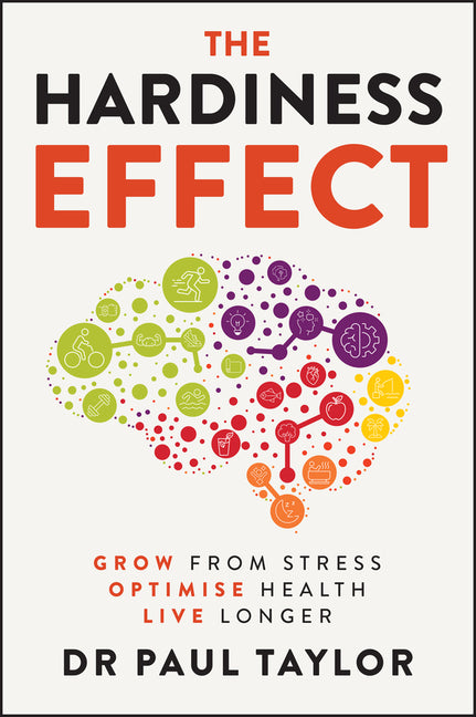 Hardiness Effect: Grow from Stress, Optimise Health, Live Longer