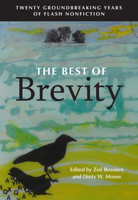 Best of Brevity: Twenty Groundbreaking Years of Flash Nonfiction