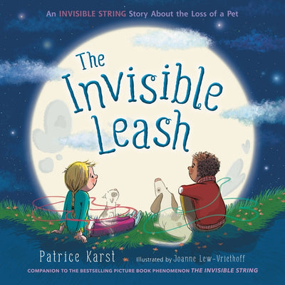 Invisible Leash: A Story Celebrating Love After the Loss of a Pet