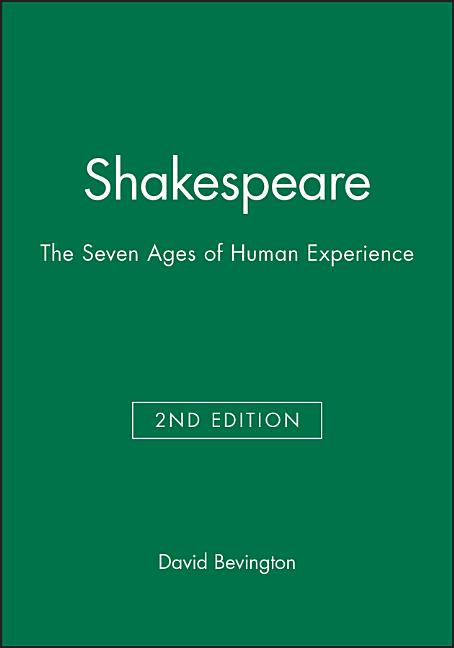 Shakespeare: The Seven Ages of Human Experience (Revised)