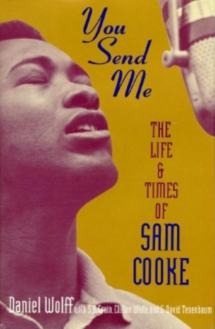 You Send Me: The Life and Times of Sam Cooke