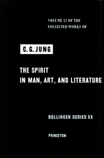 Collected Works of C. G. Jung, Volume 15: Spirit in Man, Art, and Literature