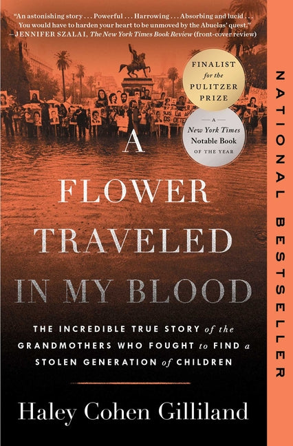 Flower Traveled in My Blood: The Incredible True Story of the Grandmothers Who Fought to Find a Stolen Generation of Children