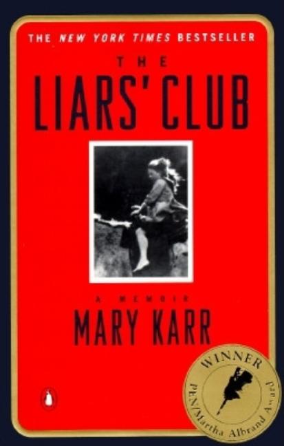 Liar's Club: A Memoir