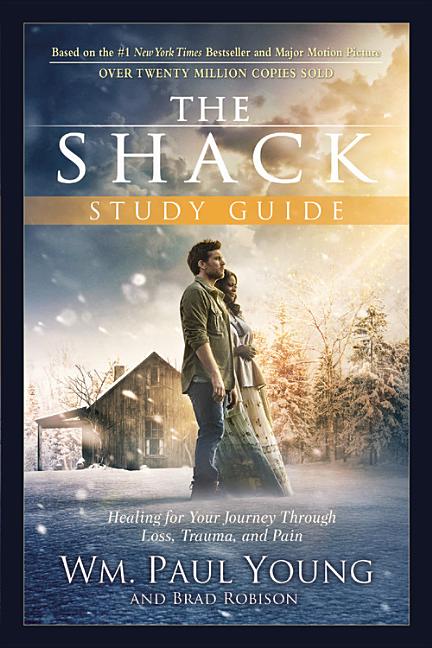 Shack: Healing for Your Journey Through Loss, Trauma, and Pain (Study Guide)