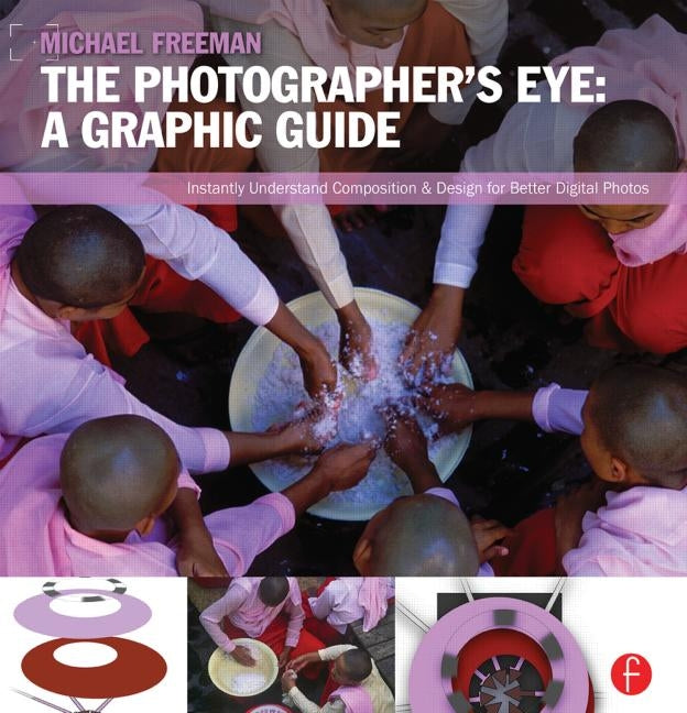 Photographer's Eye: Graphic Guide: Composition and Design for Better Digital Photos