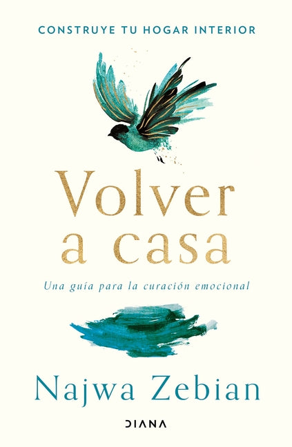 Volver a Casa: Construye Tu Hogar Interior. Una Guía Para La Curación Emocional / Welcome Home