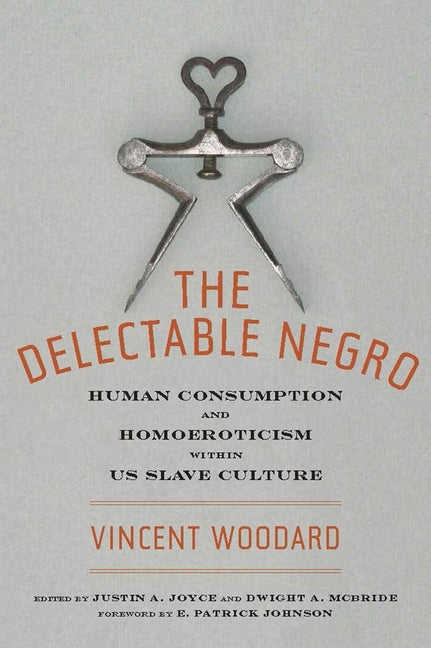 Delectable Negro: Human Consumption and Homoeroticism Within Us Slave Culture