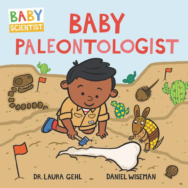 Baby Paleontologist (Baby Scientist, 4)